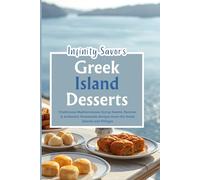 Greek Islands Desserts | Traditional Greek Sweets: Mediterranean Dessert Recipes | Authentic Gr essert Recipes | Honey Pastries, Phyllo Desserts and Island Baking Traditions
