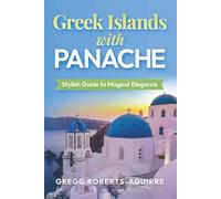Greek Islands with Panache: Stylish Guide to Magical Elegance
