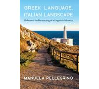 Greek Language, Italian Landscape: Griko and the Re-Storying of a Linguistic Minority