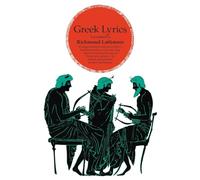 Greek Lyrics, Second Edition: More than a Hundred Poems and Poetic Fragments from the Great Age of Greek Lyric Poetry