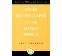 Greek Mythography in the Roman World, American Classical Studies Alan Cameron (Auteur)