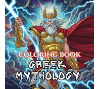Greek Mythology Coloring Book for Adults: Gods, Goddesses, Titans & Legendary Creatures from Ancient Greece