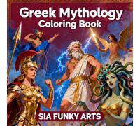 Greek Mythology Coloring Book: Gods, Goddesses, Heroes & Mythical Creatures for Kids, Teens & Adults