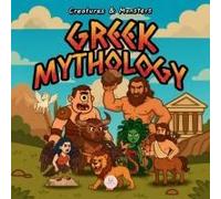 Greek Mythology Creatures & Monsters For Kids: An Illustrated Guide To Discover The Most Amazing Legendary Creatures From Ancient Greece (Educational Books For Kids)