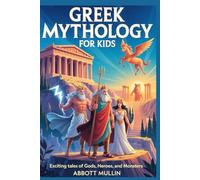 GREEK MYTHOLOGY FOR KIDS: Exciting Tales of Gods, Heroes, and Monsters