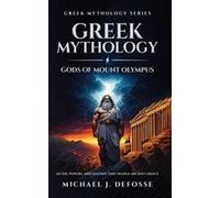 Greek Mythology God Of Mount Olympus: Myths, Powers, And Legends That Shaped Ancient Greece Paperback Book By Michael Defosse