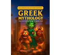 GREEK MYTHOLOGY - Tales from Greek mythology for curious minds: Discover Greek Mythology Monsters for Kids: Medusa, Cyclops, Minotaur & Other Legends Reimagined with Fun and Magic
