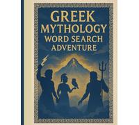 Greek Mythology Word Search Adventure: A Greek Mythology Word Search Book 50 Puzzles 600 Unique Words Large Print Edition for Easy Reading