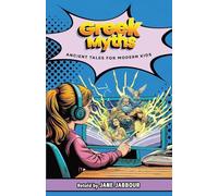 GREEK MYTHS Ancient Tales for Modern Kids