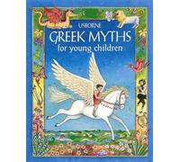 Anna Milbourne – Mythes grecs pour les jeunes enfants – Histoires pour les jeunes enfants – Usborne