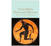Greek Myths - Heroes And Heroines