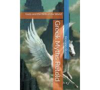 Greek Myths Retold: Gods and the Birth of the World