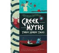 Greek Myths: Three Heroic Tales 2017 - [Livre en VO] Hugh Lupton, Daniel Morden, Carole Henaff (Auteur)