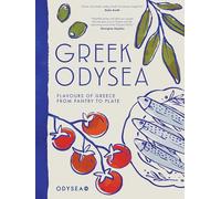 Greek Odysea: Flavours of Greece from Pantry to Plate