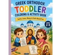 Greek Orthodox Toddler Coloring and activities book: Fun Faith-Based Mazes, Saints, Icons & Learning Activities for Ages 2-5