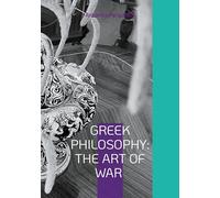 Greek Philosophy: The Art of War: Multilingual Edition in English and Greek