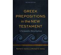 Greek Prepositions in the New Testament A Semantic Description - Rachel Aubrey - Baker publishing group - ebook (ePub) - Livre