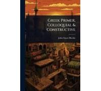 Greek Primer, Colloquial & Constructive