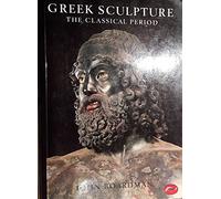 Greek Sculpture: The Classical Period, a Handbook