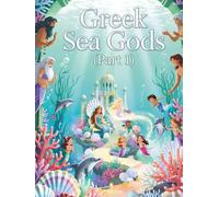 Greek Sea Gods for Little Kids (Part 1): Discover Ocean Myths and Gods from Ancient Greece - Made for Ages 4 to 7