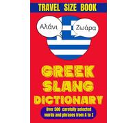 Greek Slang Dictionary: The Ultimate Guide to Greece's Quirkiest Expressions.