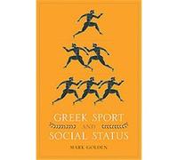 Greek Sport and Social Status Mark Golden (Auteur)