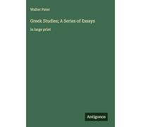 Greek Studies; A Series of Essays: in large print
