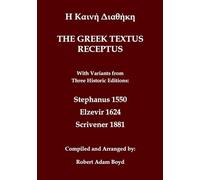 Greek Textus Receptus with variants from three historic editions: Stephanus 1550; Elzevir 1624; Scrivener 1881