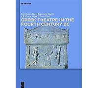 Greek Theatre In The Fourth Century Bc