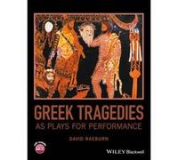 Greek Tragedies as Plays for Performance by David University of Oxford Raeburn David Raeburn (Auteur)