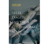 Greek Tragedy And The Contemporary Actor
