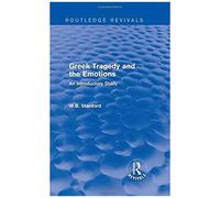 Greek Tragedy And The Emotions (Routledge Revivals)