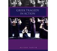 Greek Tragedy in Action by Oliver Taplin Oliver Taplin (Auteur)