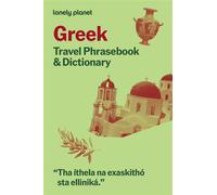 Greek Travel Phrasebook & Dictionary 9ed -anglais- - Lonely planet eng - Lonely Planet - broché - Méthode de langue