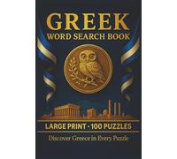 Greek Word Search Book: Large Print Puzzle Collection with 100 Puzzles and 2000 Unique Words on Athens, Santorini, and Greek Mythology