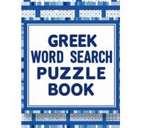 Greek Word Search Puzzle Book: Learn the Greek Alphabet & Vocabulary Through Fun and Challenging Puzzles
