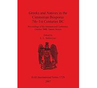 Greeks And Natives In The Cimmerian Bosporus 7th-1st Centuries Bc