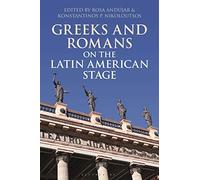 Greeks And Romans On The Latin American Stage