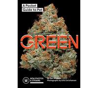 Green: A Pocket Guide to Pot (Marijuana Guide, Pot Field Guide, Marijuana Plant Book)