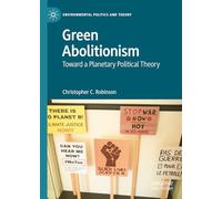 Green Abolitionism: Toward a Planetary Political Theory