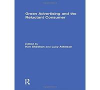 Green Advertising And The Reluctant Consumer