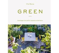 Green: Aménager de petits espaces extérieurs