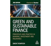 Green and Sustainable Finance: Principles and Practice in Banking, Investment and Insurance