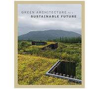Green Architecture For A Sustainable Future
