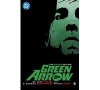 Jeff Lemire et Andrea Sorrentino – Green Arrow – Édition Deluxe (Nouvelle édition)