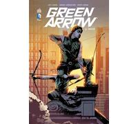 Green Arrow - Tome 3 - Brisé
