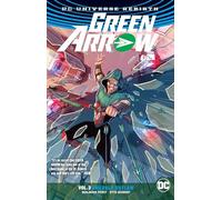 Green Arrow Vol. 3: Emerald Outlaw – Rebirth – DC Comics