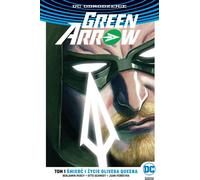 Green Arrow Volume 1 La mort et la vie d'Oliver Queen