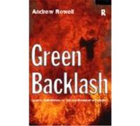 Green Backlash: Global Subversion of the Environment Movement Rowell, Andrew (Auteur)