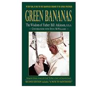 GREEN BANANAS, The Wisdom of Father Bill Atkinson - NEW EDITION